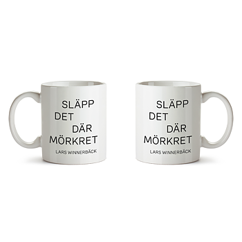 LARS WINNERBÄCK - MUGG, SLÄPP DET DÄR MÖRKRET (2-PACK)