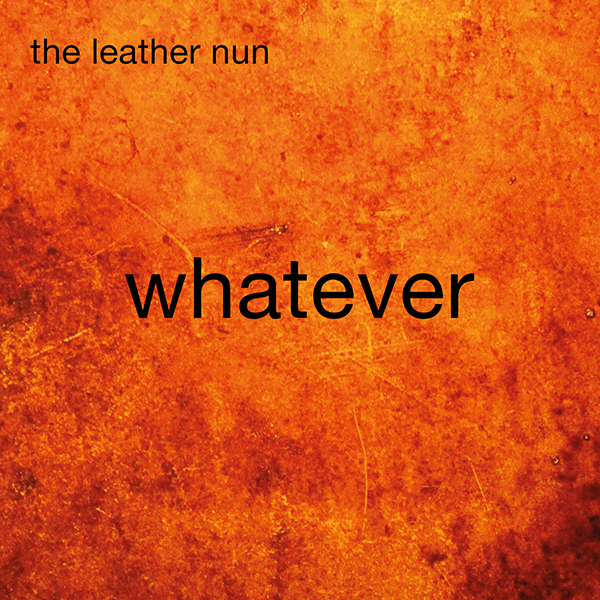 LEATHER NUN - WHATEVER (CD)