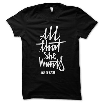 ACE OF BASE - T-SHIRT, ALL THAT SHE WANTS