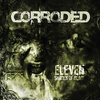 CORRODED - ELEVEN SHADES OF BLACK (CD)