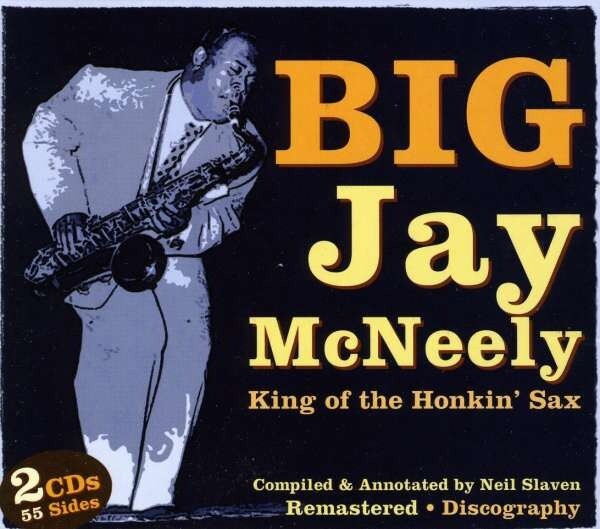 Mcneely Big Jay: King Of The Honkin' Sax (2CD)