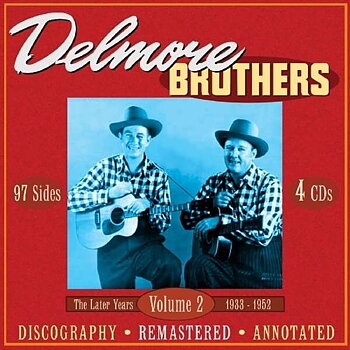 Delmore Brothers The: The Later Years 1933-1952,Vol.2 (4CD)