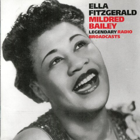 Fitzgerald Ella & Mildred Bailey: Legendary Radio Broadcasts (2CD)