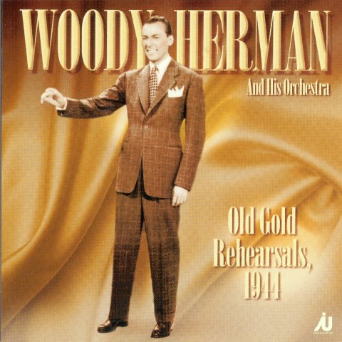Herman Woody & His Orchestra: Old Gold Rehearsals 1944 (CD)