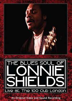 Shields Lonnie: The Blues Of Lonnie Shields: Live At The 100 Club London (DVD)