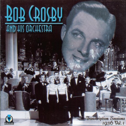 Crosby Bob And His Orchestra: Transcription Sessions, 1936 Vol.1 (CD)