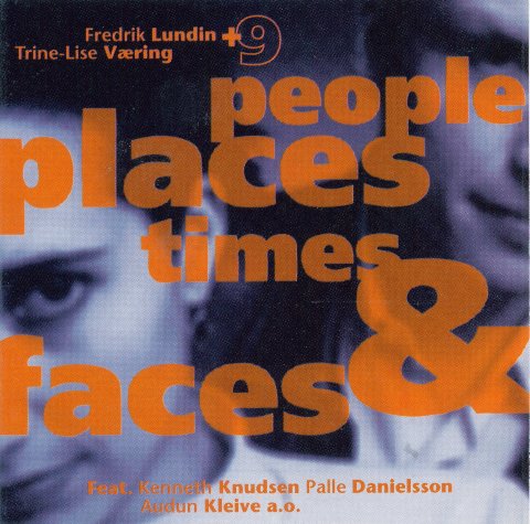 Lundin Fredrik & Trine-lise VÃ¦ring: People, Places, Times & Faces (CD)