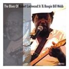 Lockwood Robert Jnr/Webb Boogie Bil: The Blues Of (CD) - 2