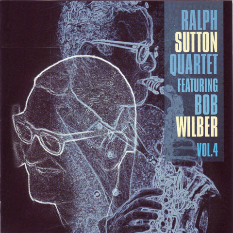 Sutton Ralph Quartet: Featuring Bob Wilber Vol.4 (CD)