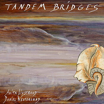 Livstrand Anita & Daniel Westerlund: Tandem Bridges (Vinyl, Lp)