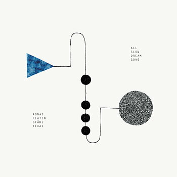 Agnas, Flaten, Ståhl, Texas: All Slow Dream Gone (CD)