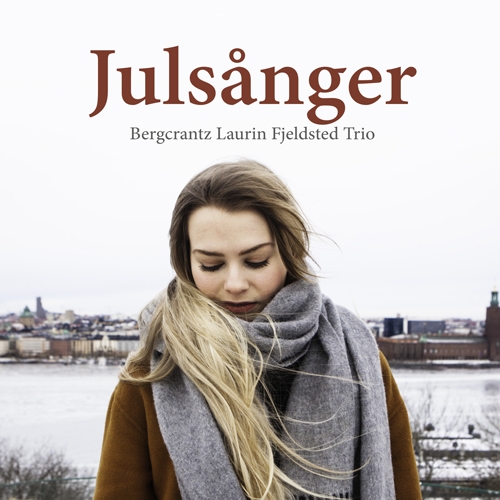 Bergcrantz Laurin Fjeldsted Trio: Julsånger (CD, Ep)
