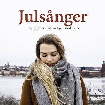 Bergcrantz Laurin Fjeldsted Trio: Julsånger (CD, Ep)