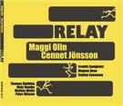 Olin Maggi & Cennet Jönsson: Relay (CD) - 2