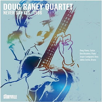 Doug Raney Quartet: Never Say Yes - 1986 (CD)