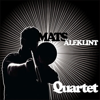Äleklint Mats Quartet: Mats Äleklint Quartet (Vinyl, LP)