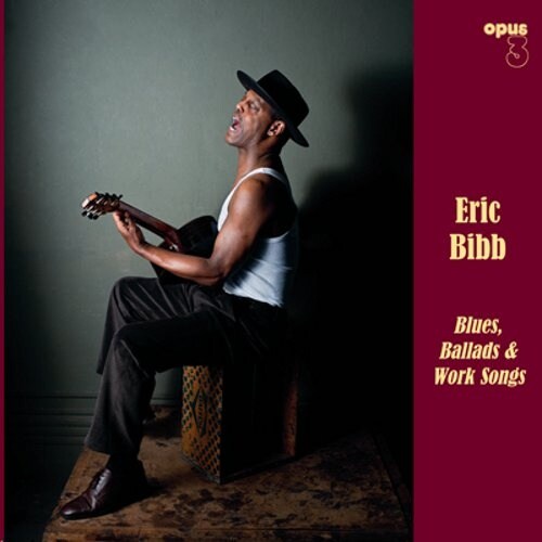Bibb Eric: Blues, Ballads & Work Songs (Vinyl, LP) - 2