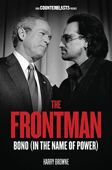 BONO: The Frontman: Bono (In The Name Of Power)