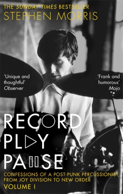JOY DIVISION: Record Play Pause: Confessions Of A Post-Punk Percussionist: The Joy Division Years: Volume I