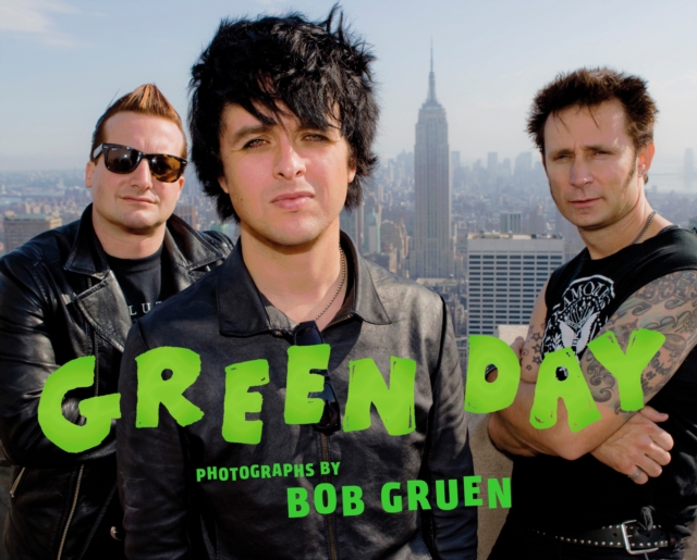 GREEN DAY: Green Day: Photographs By Bob Gruen