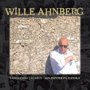 Ahnberg Wille: Ian Hunter På Svenska (CD)