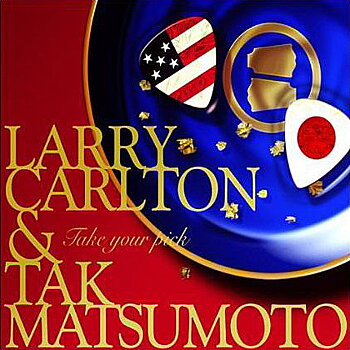 Carlton Larry & Tak Matsumoto: Take Your Pick (CD)