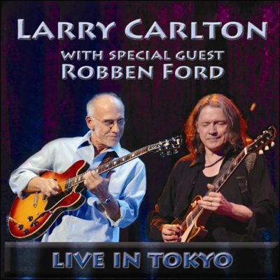 Larry Carlton & Robben Ford: Live In Tokyo (CD)