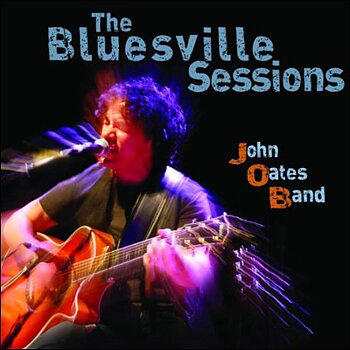 Oates John Band: The Bluesville Sessions (CD)