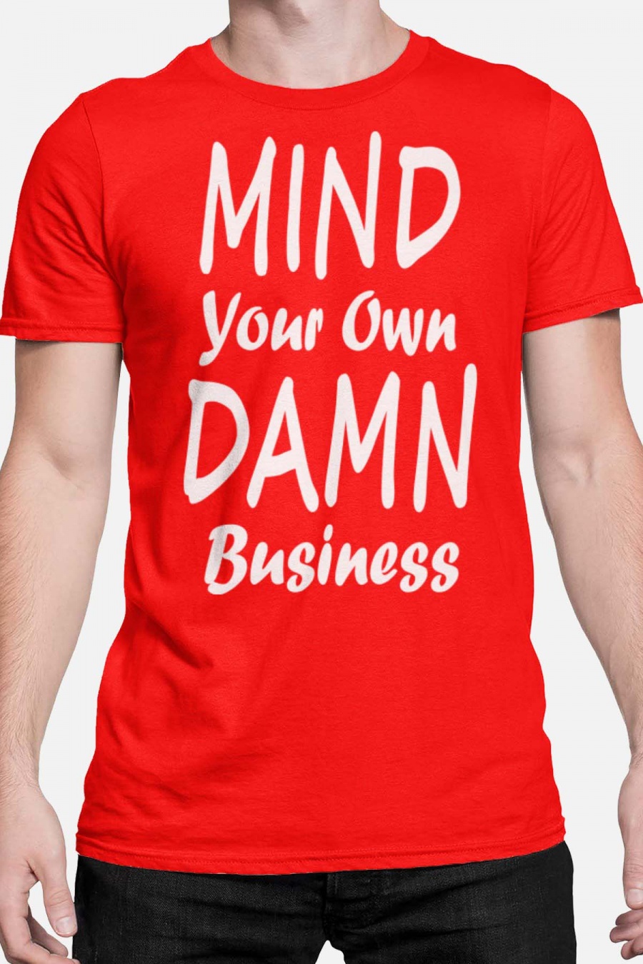 T-paita: Mind Your Own Damn Business - 4