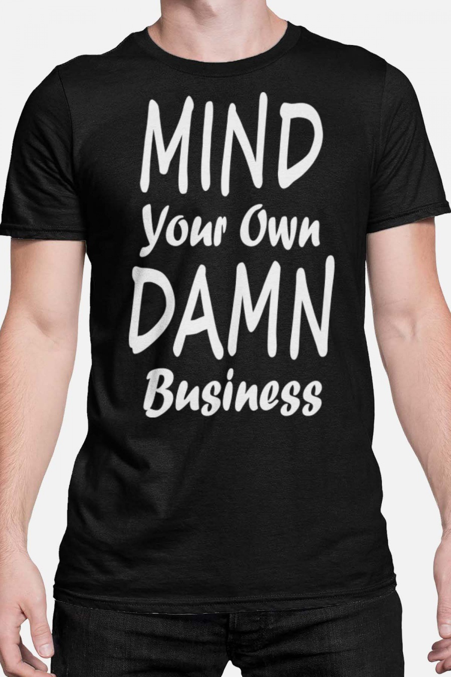 T-paita: Mind Your Own Damn Business - 2