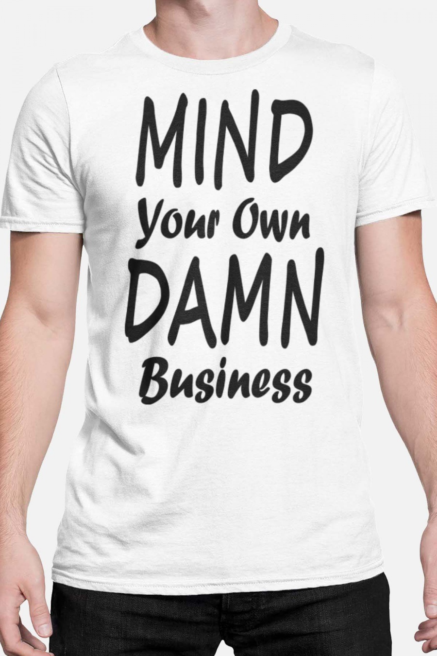 T-paita: Mind Your Own Damn Business - 3