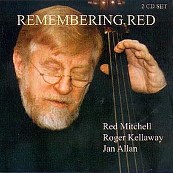 Allan Jan/Red Mitchell/Roger Kellaway: Remembering Red (2CD)