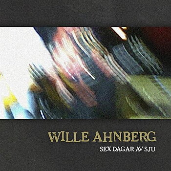 Ahnberg Wille: Sex Dagar Av Sju (CD)