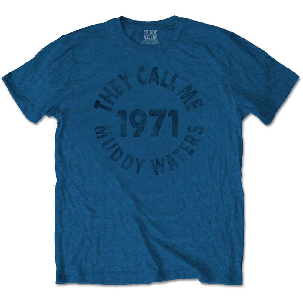 Muddy Waters Unisex T-Shirt: They Call Me… (Small)