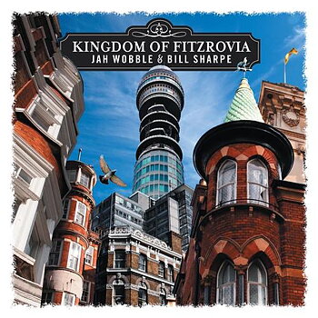Wobble Jah & Bill Sharpe: Kingdom Of Fitzrovia (CD)