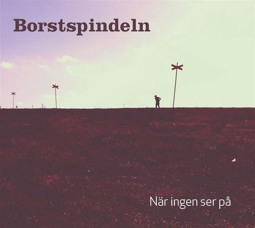Borstspindeln: När Ingen Ser På (CD)