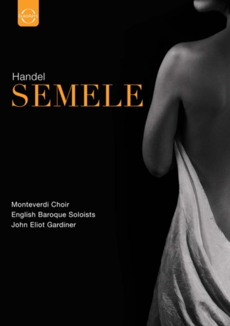 MONTEVERDI CHOIR / JOHN ELIOT GARDINER: Handel: Semele (DVD)