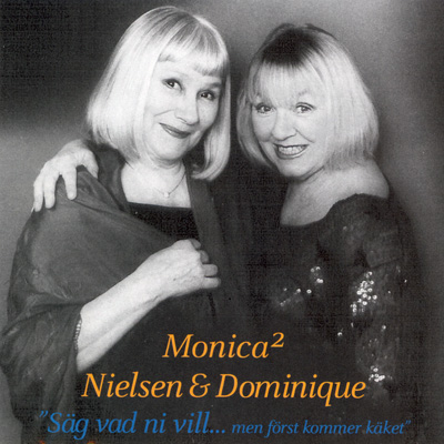 Dominique Monica & Nielsen Monica: Säg Vad Ni Vill (CD)