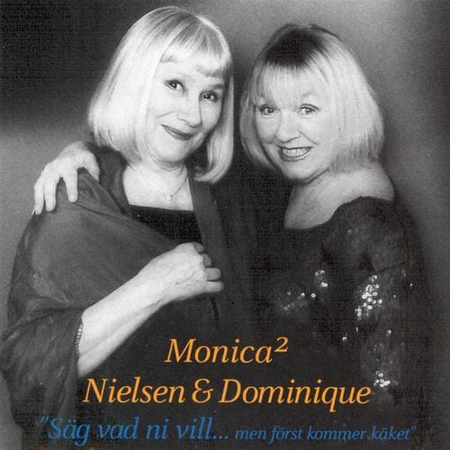 Dominique Monica & Nielsen Monica: Säg Vad Ni Vill (CD) - 2
