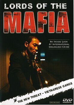 Lords of the Mafia: The New Threat - Vietnamese Gangs