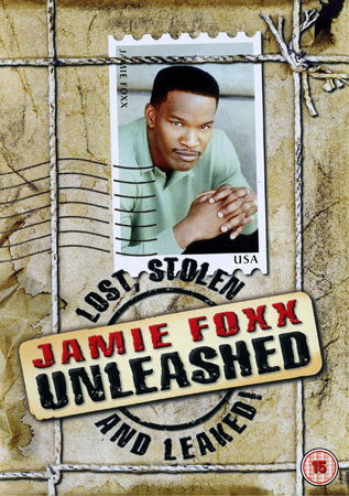 Jamie Foxx Unleashed - Lost, Stolen And Leaked (ej svensk text)