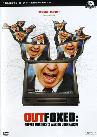 Outfoxed: Rupert Murdoch's War On Journalism