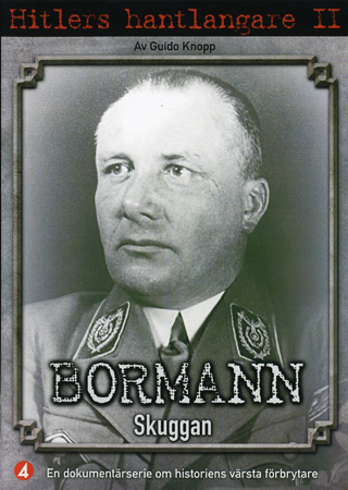 Hitlers Hantlangare - Bormann
