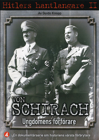Hitlers Hantlangare - Von Schirach