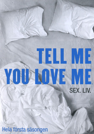 Tell Me You Love Me - Säsong 1