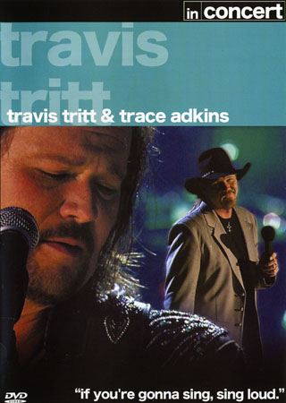 Travis Tritt & Trace Adkins - In Concert