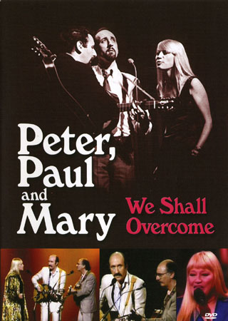 Peter, Paul And Mary - We Shall Overcome