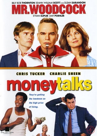 Mr. Woodcock / Money Talks