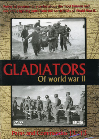 Gladiators of World War II - Paras And Commandos