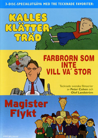 Kalles Klätterträd / Farbrorn Som Inte Vill Va' Stor / Magister Flykt (3-disc)